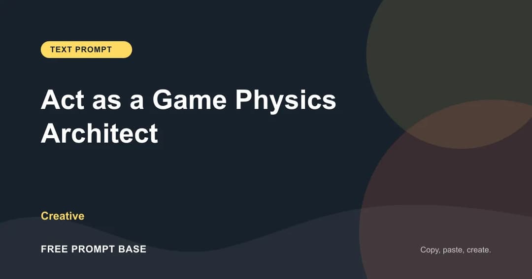 Act as a Game Physics Architect AI prompt cover