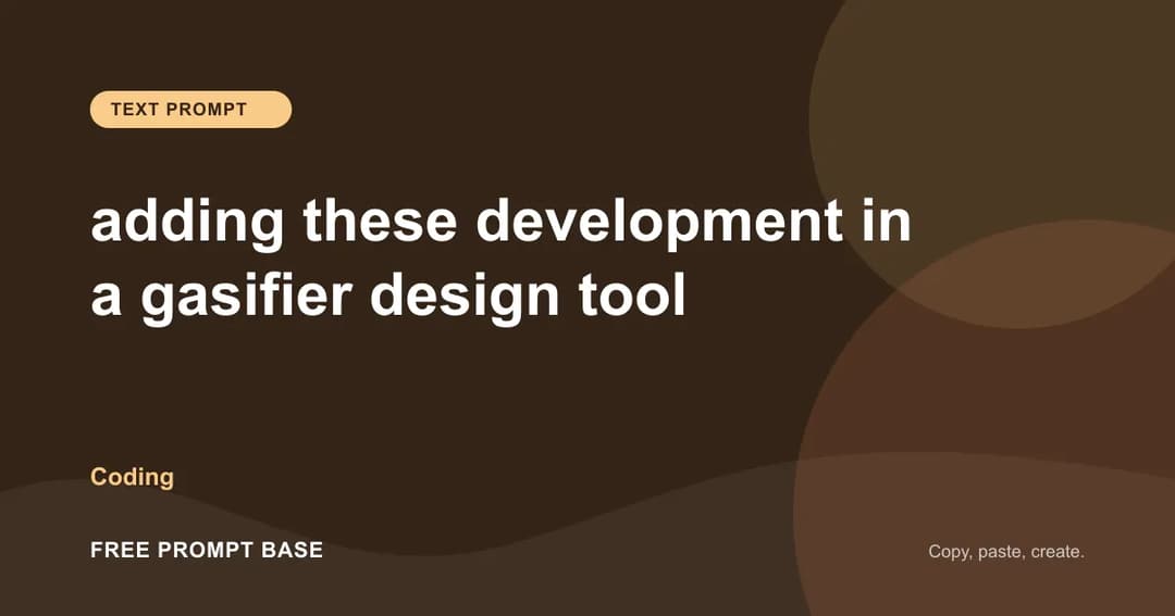 adding these development in a gasifier design tool AI prompt cover