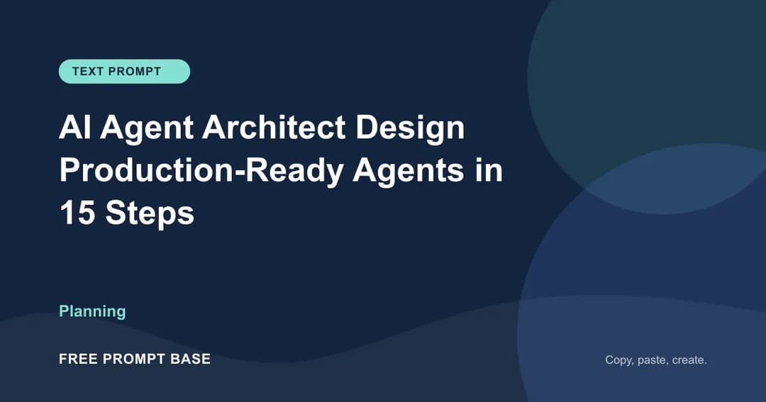 AI Agent Architect — Design Production-Ready Agents in 15 Steps AI prompt cover