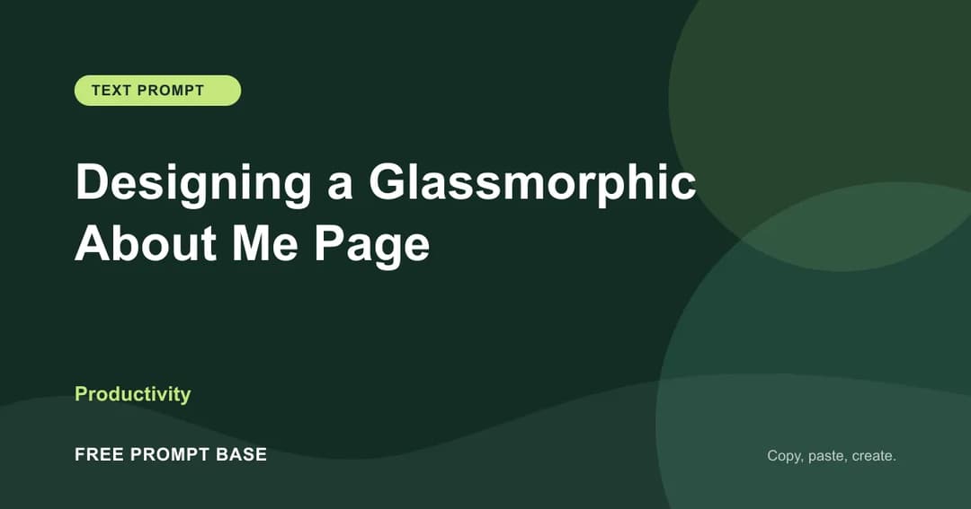 Designing a Glassmorphic About Me Page AI prompt cover
