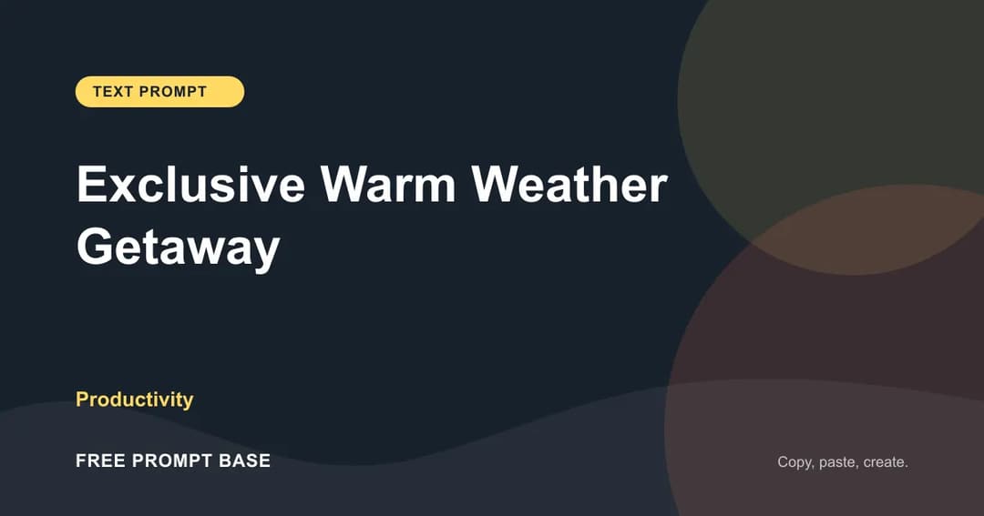 Exclusive Warm Weather Getaway AI prompt cover