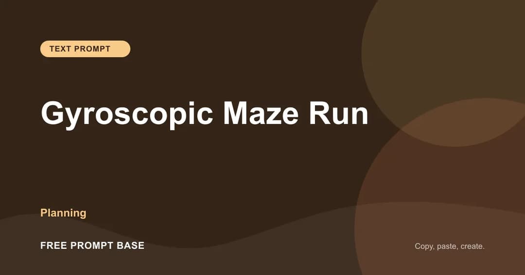 Gyroscopic Maze Run AI prompt cover