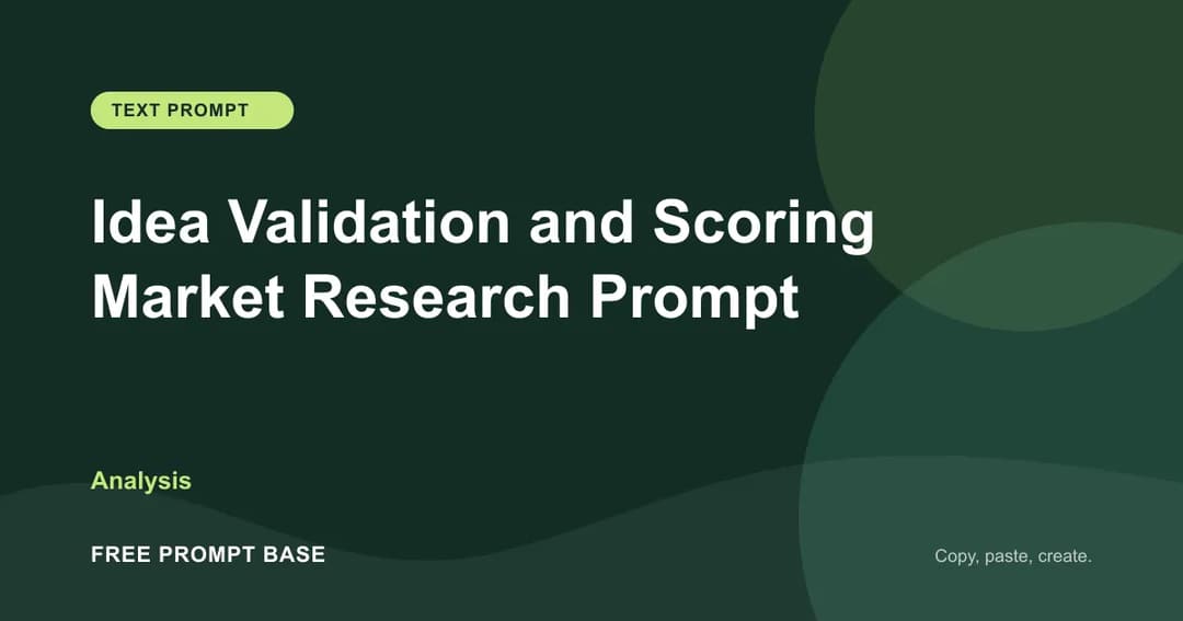 Idea Validation and Scoring Market Research Prompt AI prompt cover
