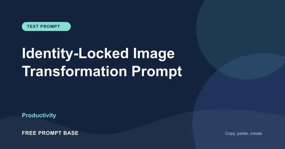 Identity-Locked Image Transformation Prompt AI prompt cover