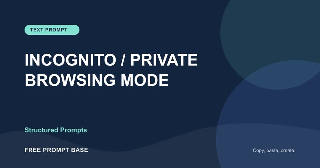 🕶️ INCOGNITO / PRIVATE BROWSING MODE AI prompt cover