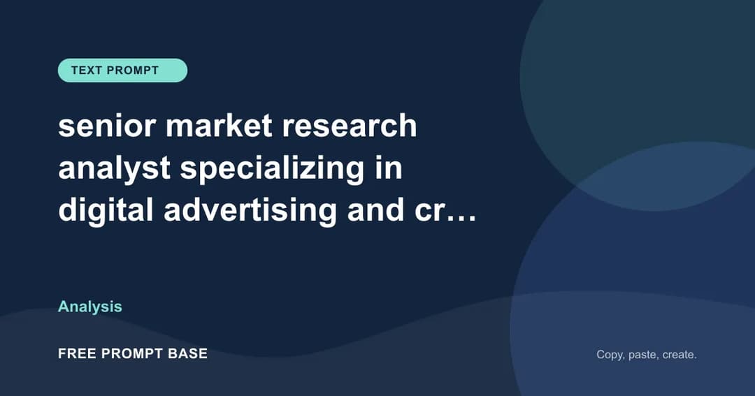 senior market research analyst specializing in digital advertising and cross-border e-commerce. AI prompt cover