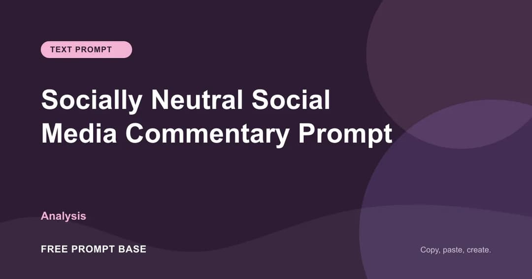 Socially Neutral Social Media Commentary Prompt AI prompt cover