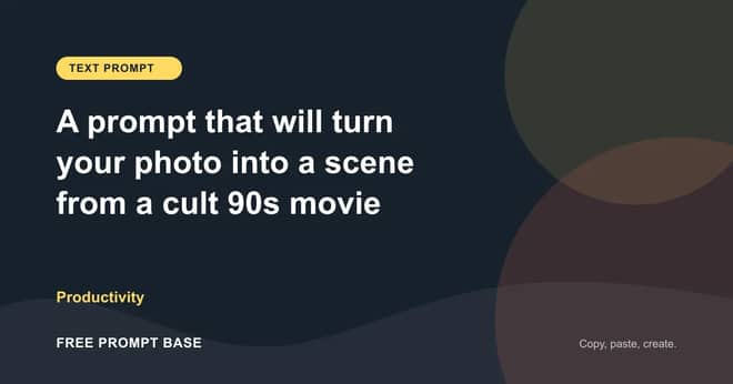 A prompt that will turn your photo into a scene from a cult 90s movie AI prompt cover