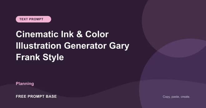 Cinematic Ink & Color Illustration Generator — Gary Frank Style AI prompt cover