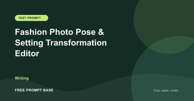 Fashion Photo Pose & Setting Transformation Editor AI prompt cover