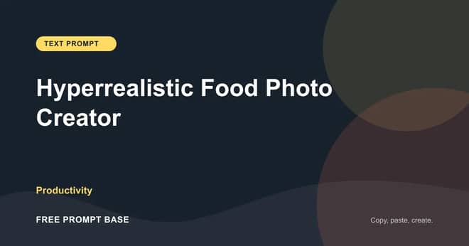 Hyperrealistic Food Photo Creator AI prompt cover