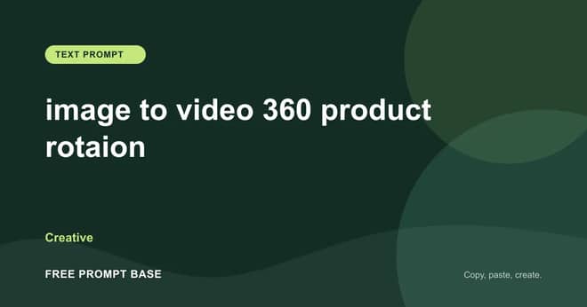 image to video 360 product rotaion AI prompt cover