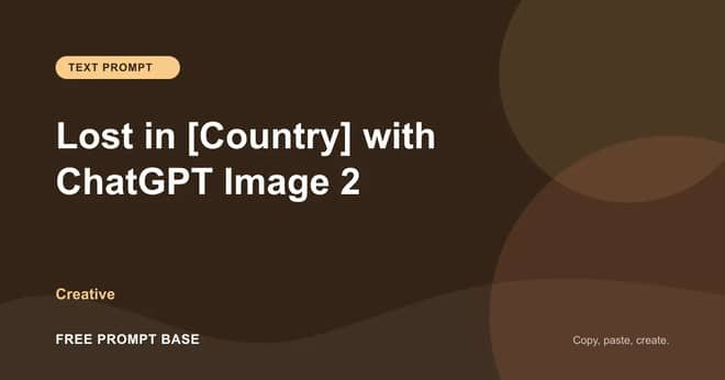 Lost in [Country] with ChatGPT Image 2 AI prompt cover