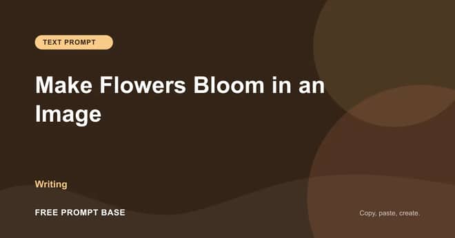 Make Flowers Bloom in an Image AI prompt cover