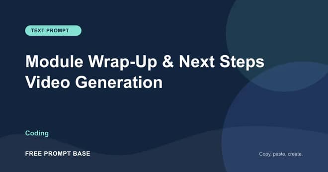 Module Wrap-Up & Next Steps Video Generation AI prompt cover