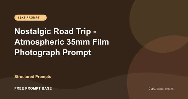 Nostalgic Road Trip - Atmospheric 35mm Film Photograph Prompt AI prompt cover