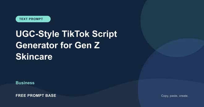 UGC-Style TikTok Script Generator for Gen Z Skincare AI prompt cover
